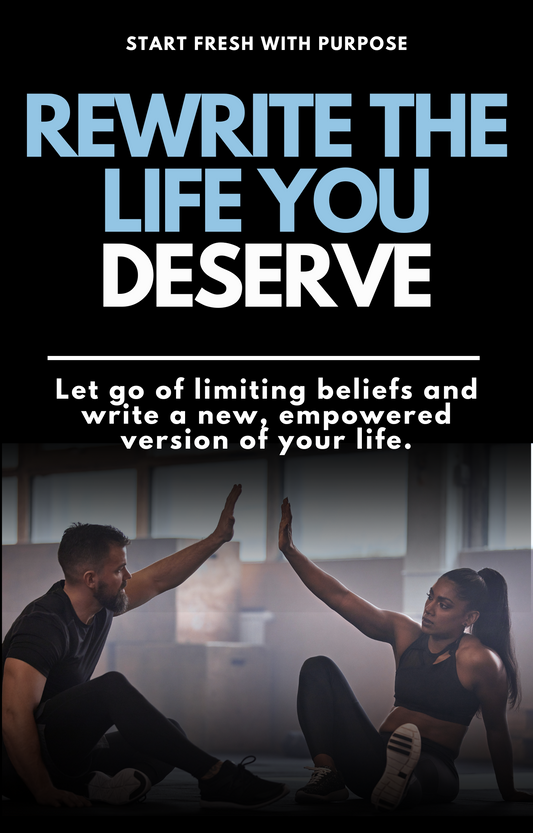 Rewrite the Life You Deserve